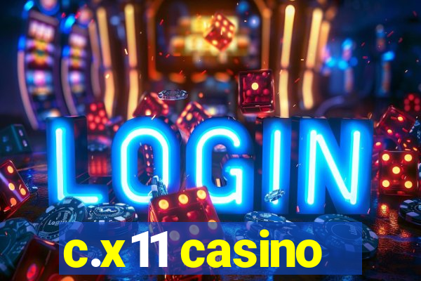 c.x11 casino